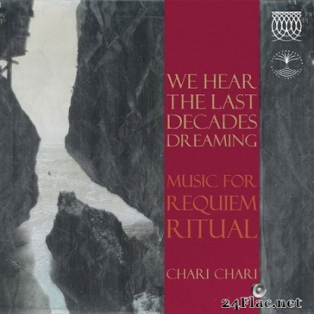 Chari Chari - We Hear The Last Decades Dreaming (2020) Hi-Res