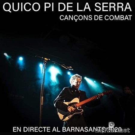 Quico Pi de la Serra - Cançons de combat (Live) (2020) Hi-Res