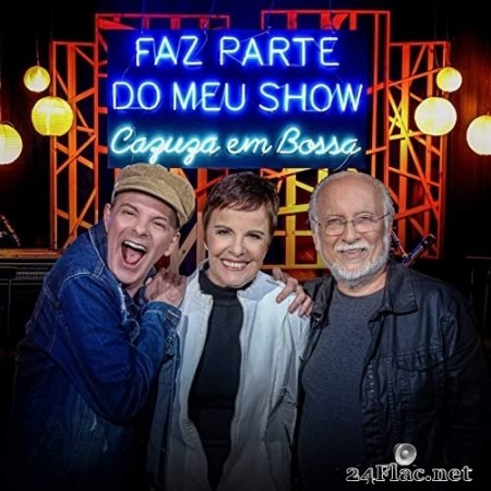 Leila Pinheiro, Roberto Menescal & Rodrigo Santos - Faz Parte do Meu Show - Cazuza Em Bossa (2020) Hi-Res