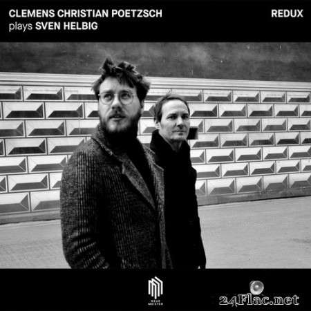 CLEMENS CHRISTIAN POETZSCH - Clemens Christian Poetzsch plays Sven Helbig (Redux) (2020) Hi-Res