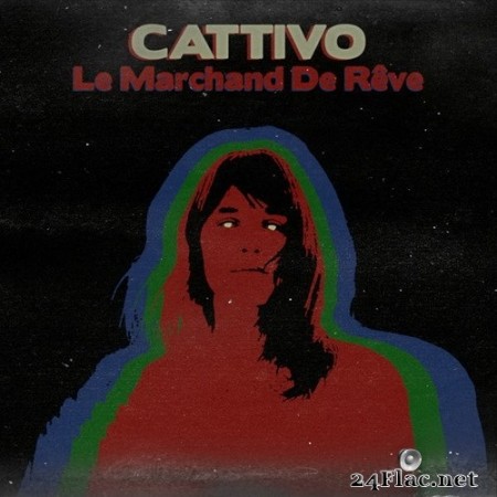 Cattivo - Le Marchand De Rêve (2020) Hi-Res