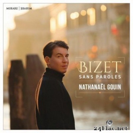 Nathanël Gouin - Bizet sans Paroles (2020) Hi-Res
