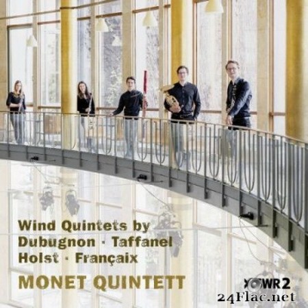 Monet Quintett - Dubugnon, Taffanel, Holst and Françaix: Wind Quintets (2020) Hi-Res