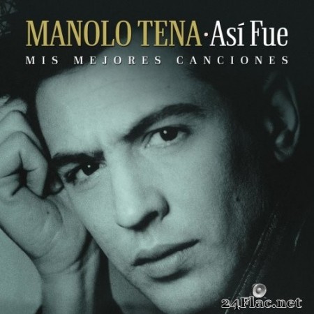 Manolo Tena - Así Fue: Mis Mejores Canciones (2020) Hi-Res