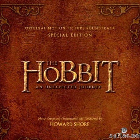 Howard Shore - The Hobbit - An Unexpected Journey Original Motion Picture Soundtrack (Special Edition) (2012) [FLAC (tracks)]