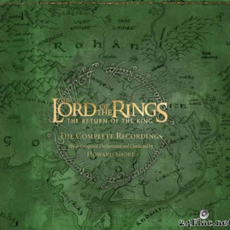 Howard Shore - The Lord of the Rings - The Return of the King - The Complete Recordings (2018) [FLAC (tracks)]