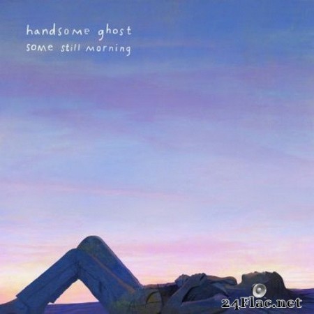 Handsome Ghost - Some Still Morning (2020) FLAC