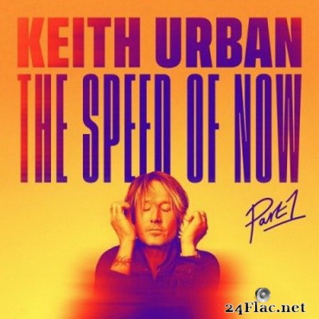 Keith Urban - THE SPEED OF NOW Part 1 (2020) Hi-Res + FLAC