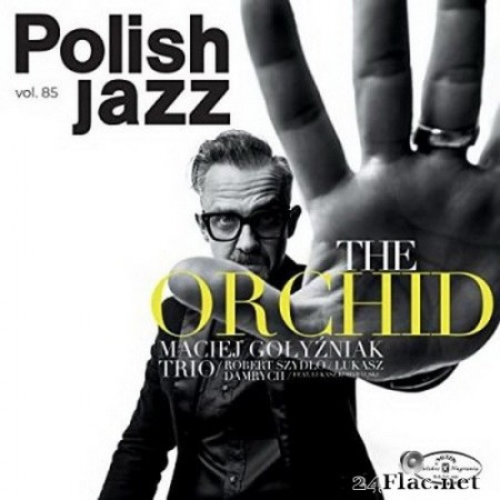 Maciej Gołyźniak Trio - The Orchid (Polish Jazz vol. 85) (2020) Hi-Res + FLAC