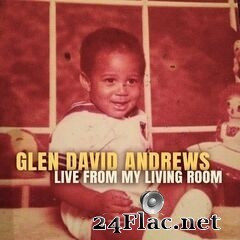 Glen David Andrews - Live From My Living Room (2020) FLAC