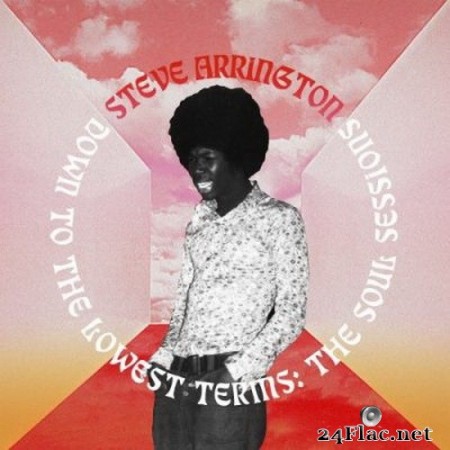 Steve Arrington - Down to the Lowest Terms: The Soul Sessions (2020) Hi-Res + FLAC