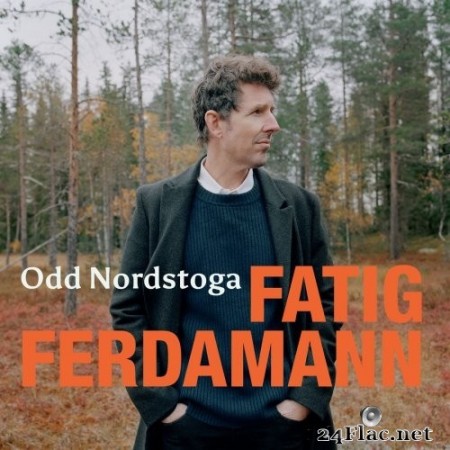 Odd Nordstoga - Fatig ferdamann (2020) Hi-Res
