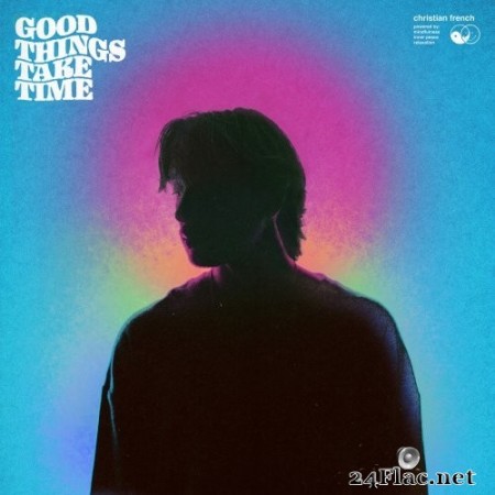 Christian French - good things take time EP (2020) Hi-Res + FLAC