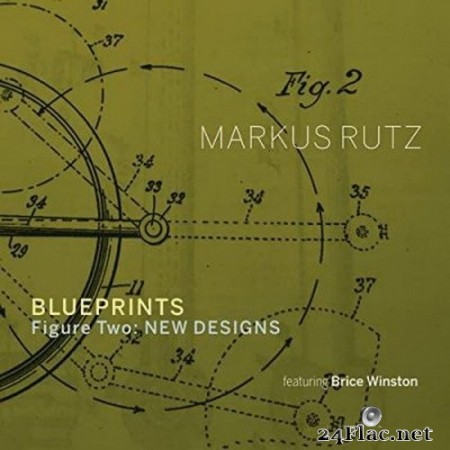 Markus Rutz - Blueprints - Figure Two: New Designs (2020) FLAC