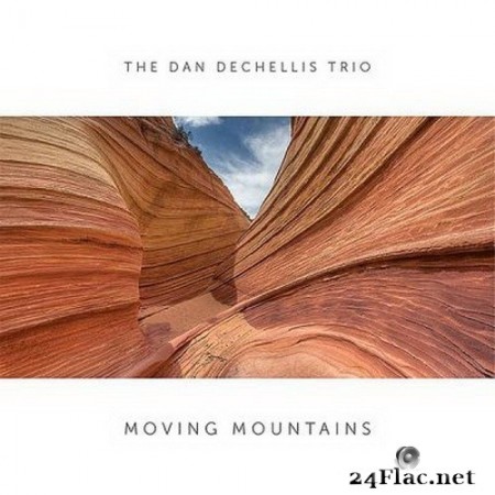 The Dan Dechellis Trio - Moving Mountains (2020) FLAC