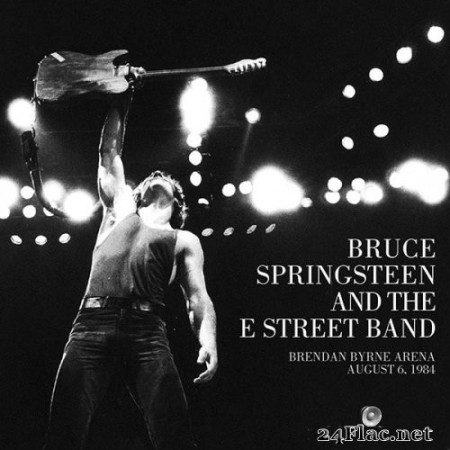Bruce Springsteen & The E Street Band - 1984-08-06 Brendan Byrne Arena, East Rutherford,NJ (2020) Hi-Res