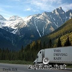 Doyle Eck - This Driving Rain (2020) FLAC