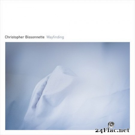 Christopher Bissonnette - Wayfinding (2020) Hi-Res