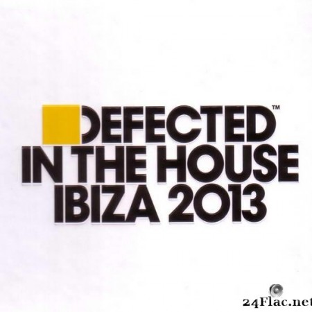 VA - Defected In The House Ibiza 2013 (2013) [FLAC (tracks + .cue)]