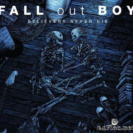 Fall Out Boy - Believers Never Die (Greatest Hits) (Limited Edition) (2009) [FLAC (tracks + .cue)]
