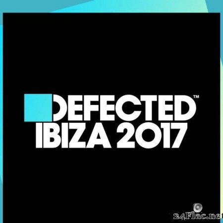 VA - Defected Ibiza 2017 (2017) [FLAC (tracks + .cue)]