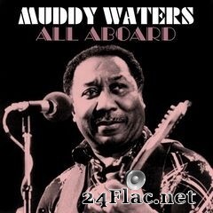 Muddy Waters - All Aboard (2020) FLAC