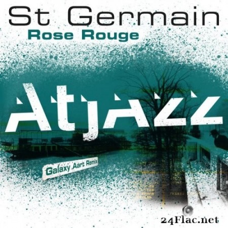 St Germain - Rose rouge (Atjazz Galaxy Aart Remix) (2020) Hi-Res