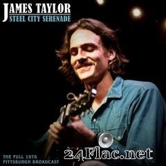 James Taylor - Steel City Serenade (LIve 1976) (2020) FLAC