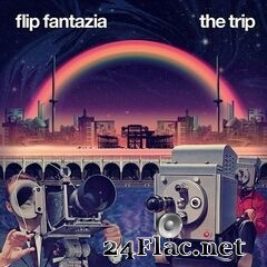Flip Fantazia - The Trip (2020) FLAC