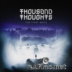 Thousand Thoughts - The First Wave (2020) FLAC