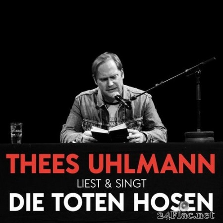 Thees Uhlmann - Liest & singt Die Toten Hosen (Live - 13.01.2020, Savoy Theater Düsseldorf) (2020) Hi-Res