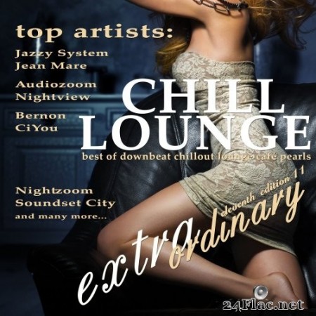 Various Artists - Extraordinary Chill Lounge, Vol. 11 (Best of Downbeat Chillout Lounge Café Pearls) (2020) Hi-Res
