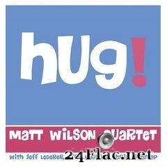 Matt Wilson - Hug! (2020) FLAC