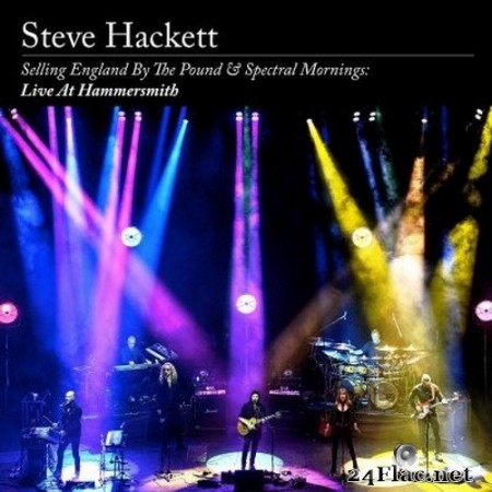 Steve Hackett - Selling England By The Pound & Spectral Mornings: Live At Hammersmith (2020) Hi-Res + FLAC