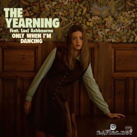 The Yearning, Luci Ashbourne - Only When I&#039;m Dancing (2020) Hi-Res