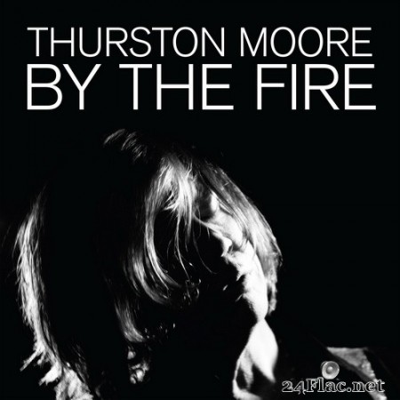 Thurston Moore - By The Fire (2020) Hi-Res