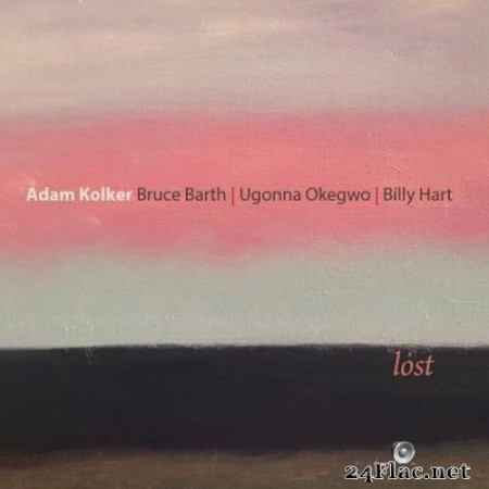 Adam Kolker - Lost (2020) Hi-Res + FLAC