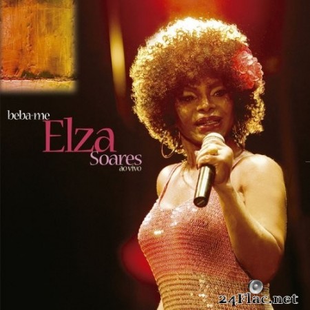 Elza Soares - Beba-Me (Ao Vivo Deluxe) (2020) Hi-Res
