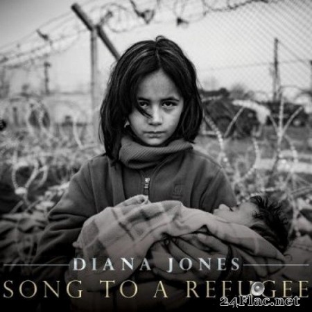 Diana Jones - Song to a Refugee (2020) FLAC