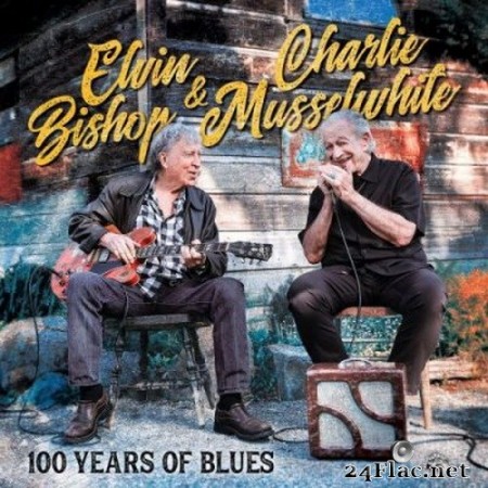 Elvin Bishop & Charlie Musselwhite - 100 Years Of Blues (2020) FLAC