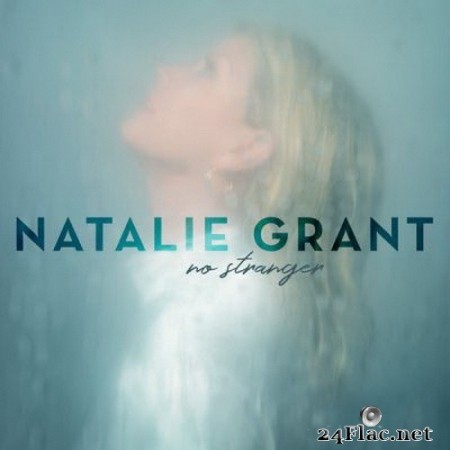 Natalie Grant - No Stranger (2020) FLAC