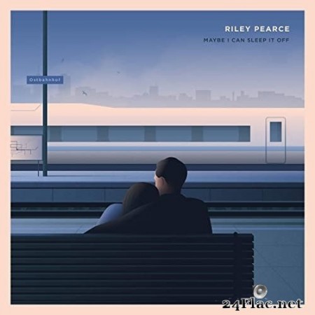 Riley Pearce - Maybe I Can Sleep It Off (2020) Hi-Res