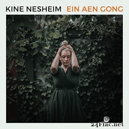 kine nesheim - Ein aen gong (2020) Hi-Res