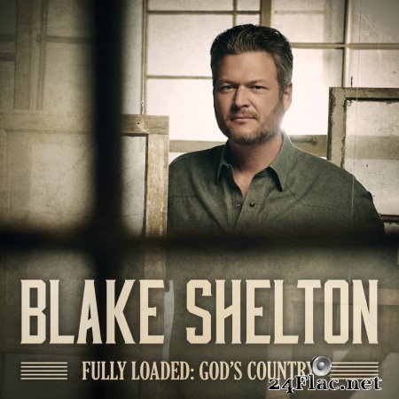 Blake Shelton - Fully Loaded: God's Country (2019) (24bit Hi-Res) FLAC