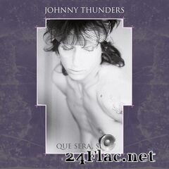 Johnny Thunders - Que Sera, Sera: Resurrected (Remixed) (2020) FLAC
