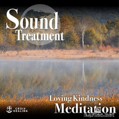 CROIX HEALING - Sound Treatment 〜Loving Kindness Meditation〜 (2020) Hi-Res