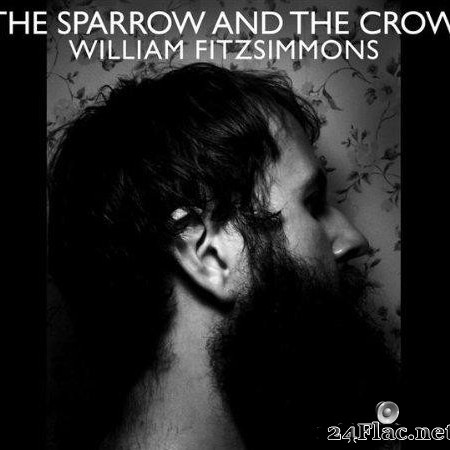 William Fitzsimmons - The Sparrow And The Crow (2008) [FLAC (tracks + .cue)]