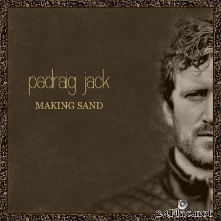 Padraig Jack - Making Sand (2020) Hi-Res