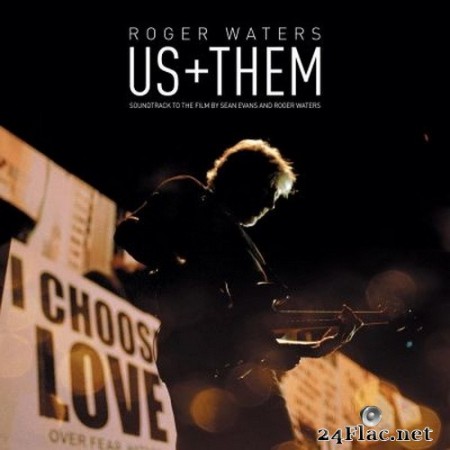 Roger Waters - Us + Them (2020) Hi-Res + FLAC