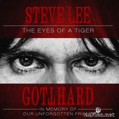 Gotthard - Steve Lee - The Eyes of a Tiger: In Memory of Our Unforgotten Friend! (2020) Hi-Res + FLAC